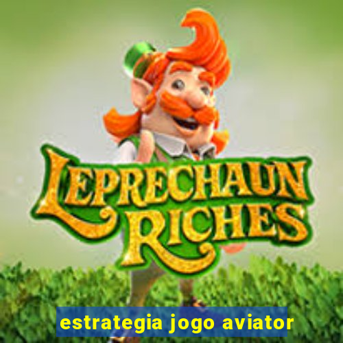 estrategia jogo aviator